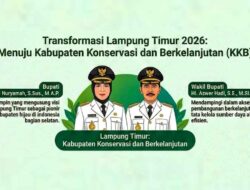 Menapak Jalan Baru Lampung Timur: Mewujudkan Warisan Hijau di Bawah Kepemimpinan Ela-Azwar