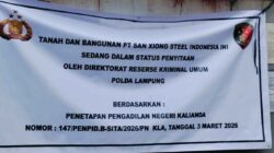 Polda Lampung Sita Tanah dan Bangunan PT San Xiong Steel Indonesia